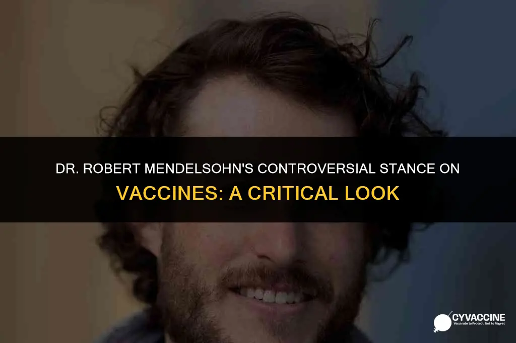 is dr robert mendelsohn for vaccines