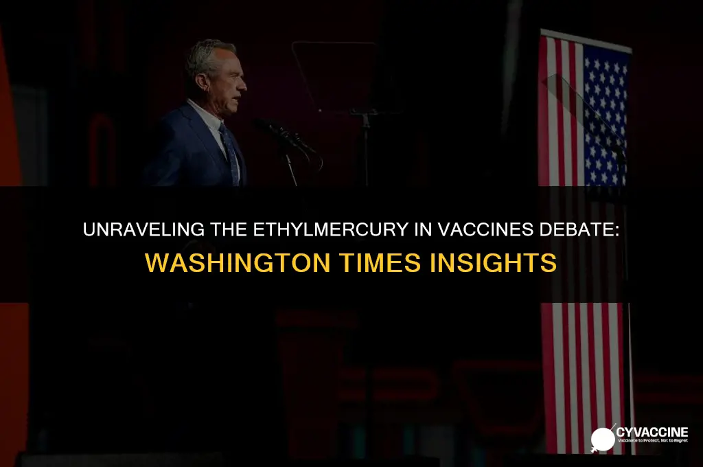 is ethylmercury in vaccines washington times