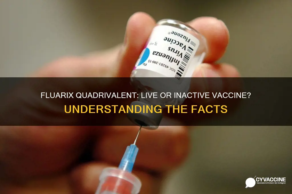 is fluarix quadrivalent a live vaccine or inactive