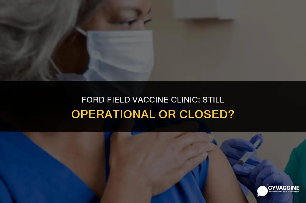 is ford field still doing vaccines