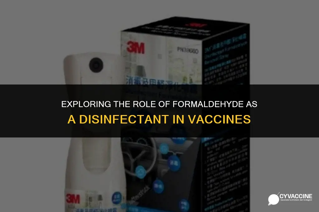 is formaldehyde a disinfectant in vaccines