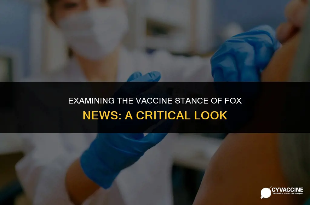 is fox news against the vaccine