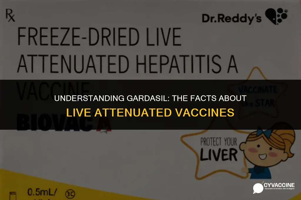 is gardasil a live attenuated vaccine