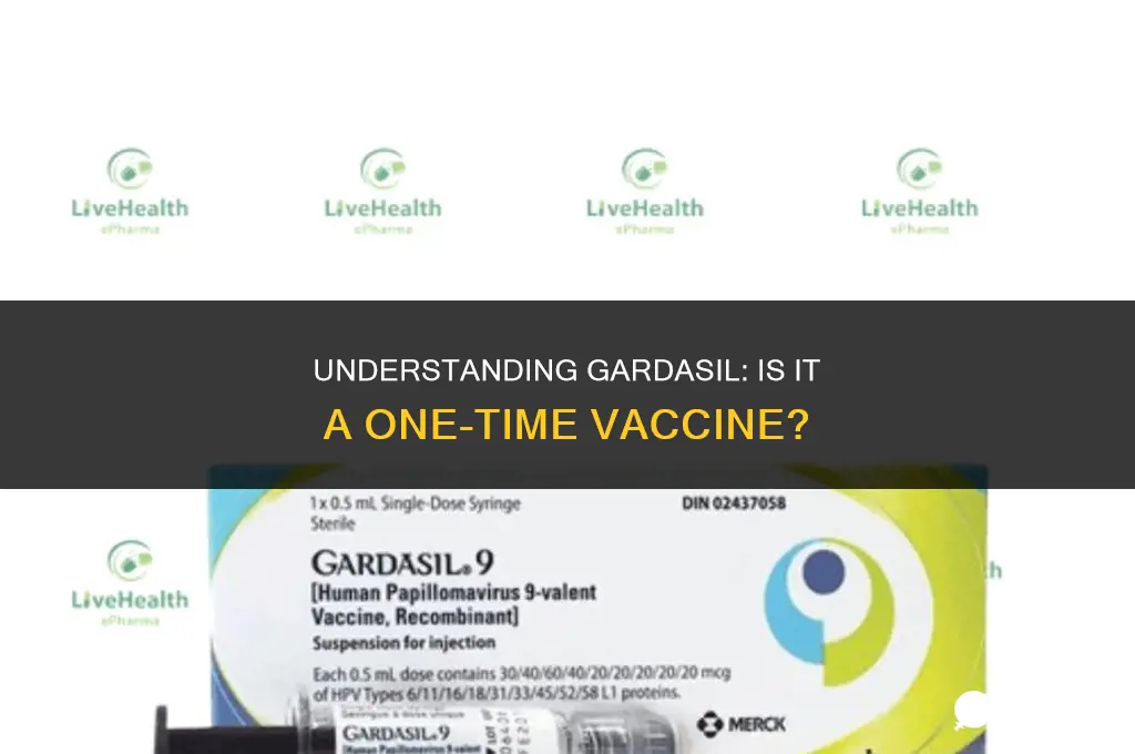 is gardasil a one time vaccine