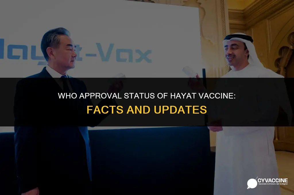 is hayat vaccine approved by who