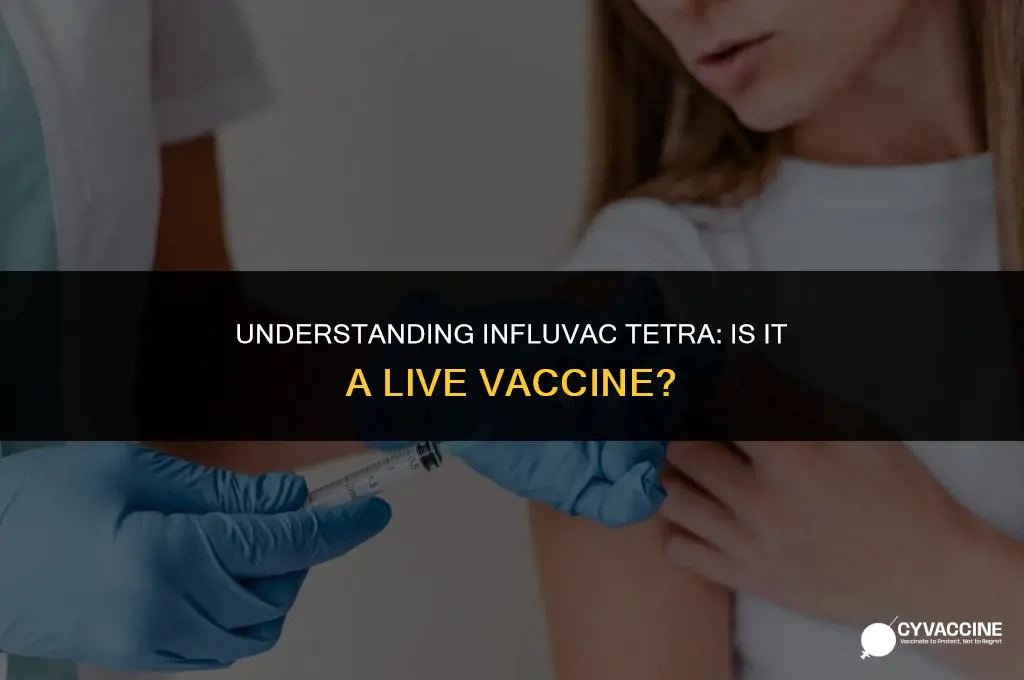 is influvac tetra a live vaccine