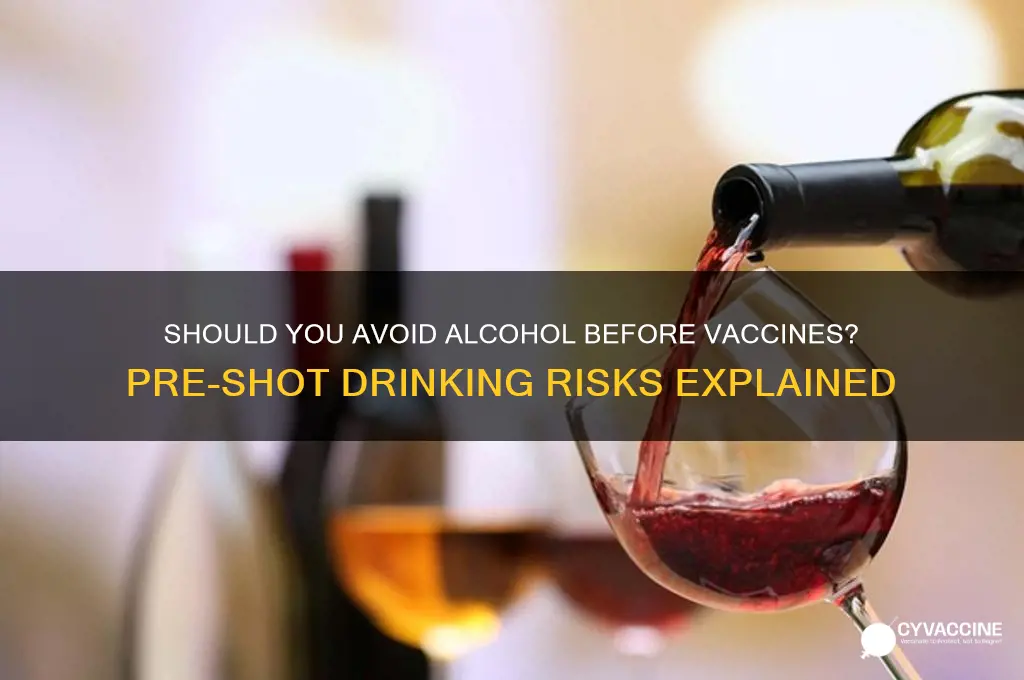 is it bad to drink the night before vaccinations