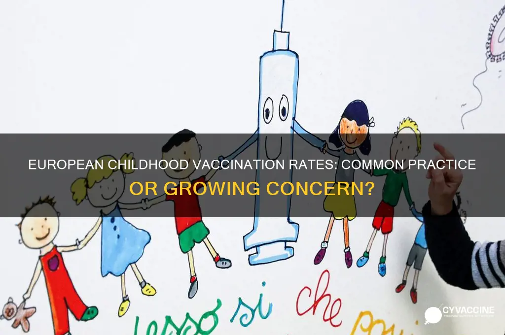 is it common for europeans to vaccinate their kids