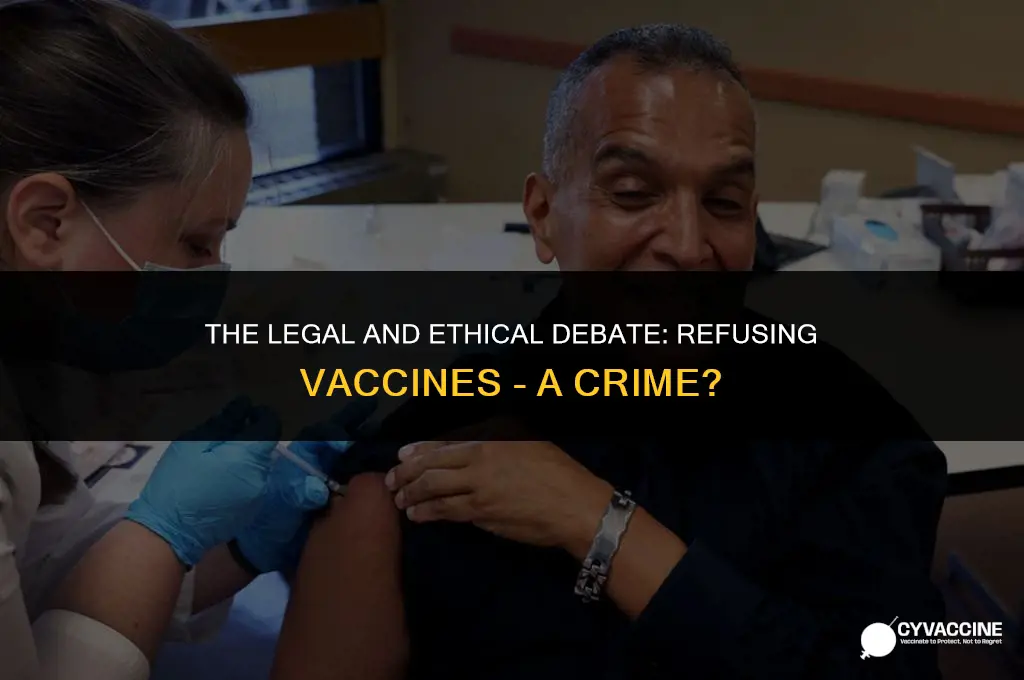 is it criminal to refuse vaccines