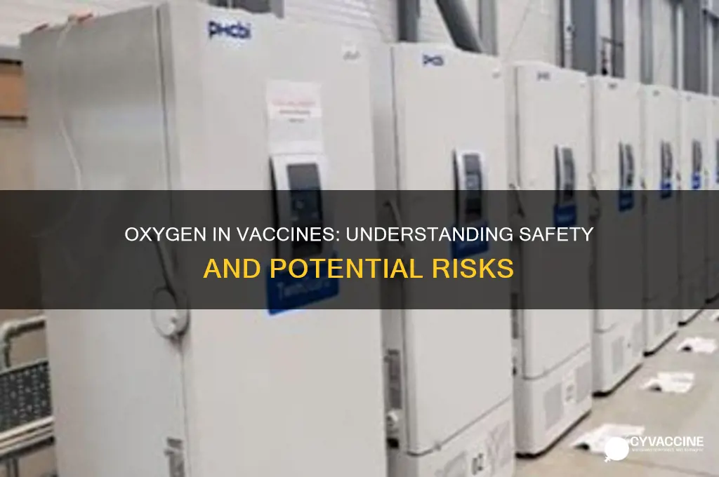 is it dangerous if there is oxygen in a vaccine