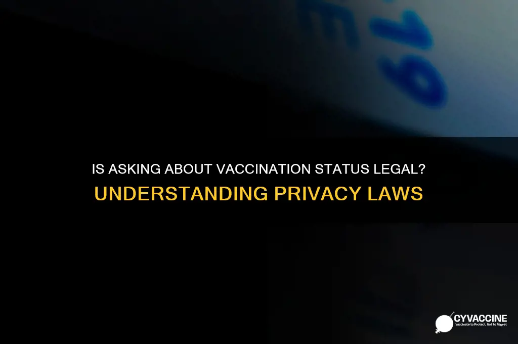 is it illegal to ask about vaccination status