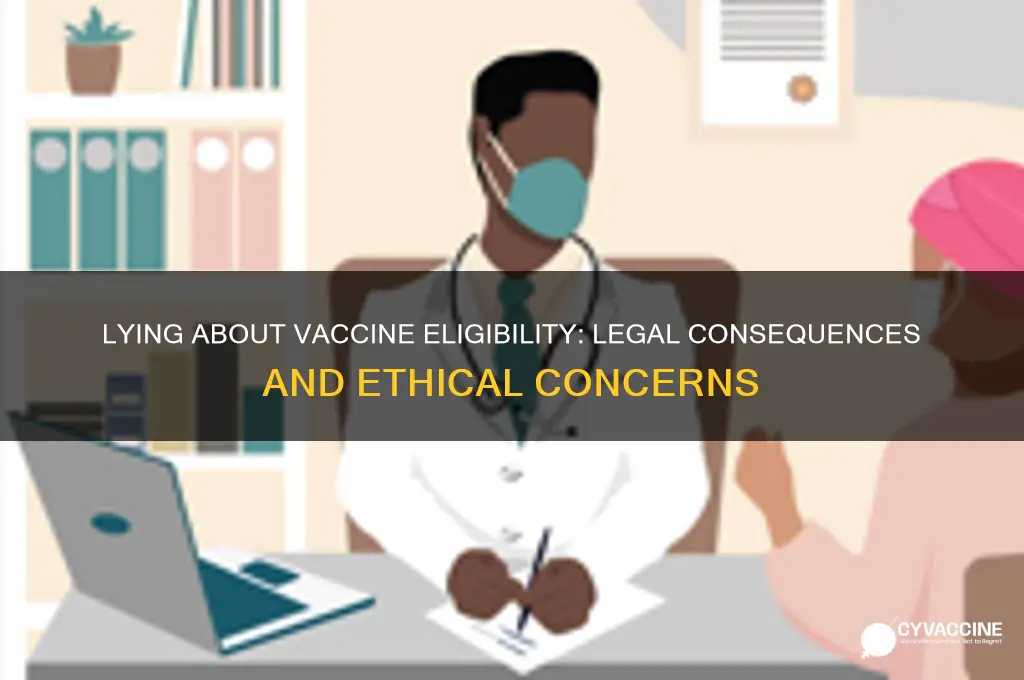 is it illegal to lie about vaccine eligibility