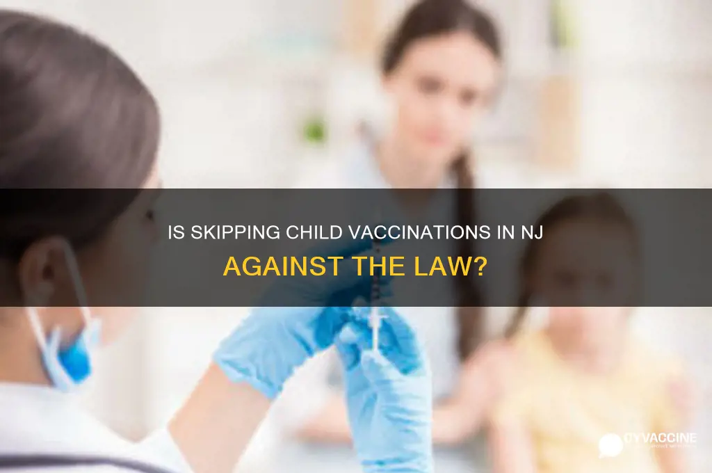 is it illegal to not vaccinate your child in nj