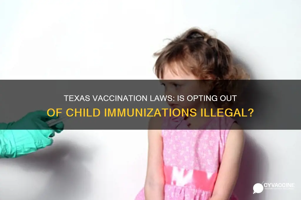 is it illegal to not vaccinate your child in texas