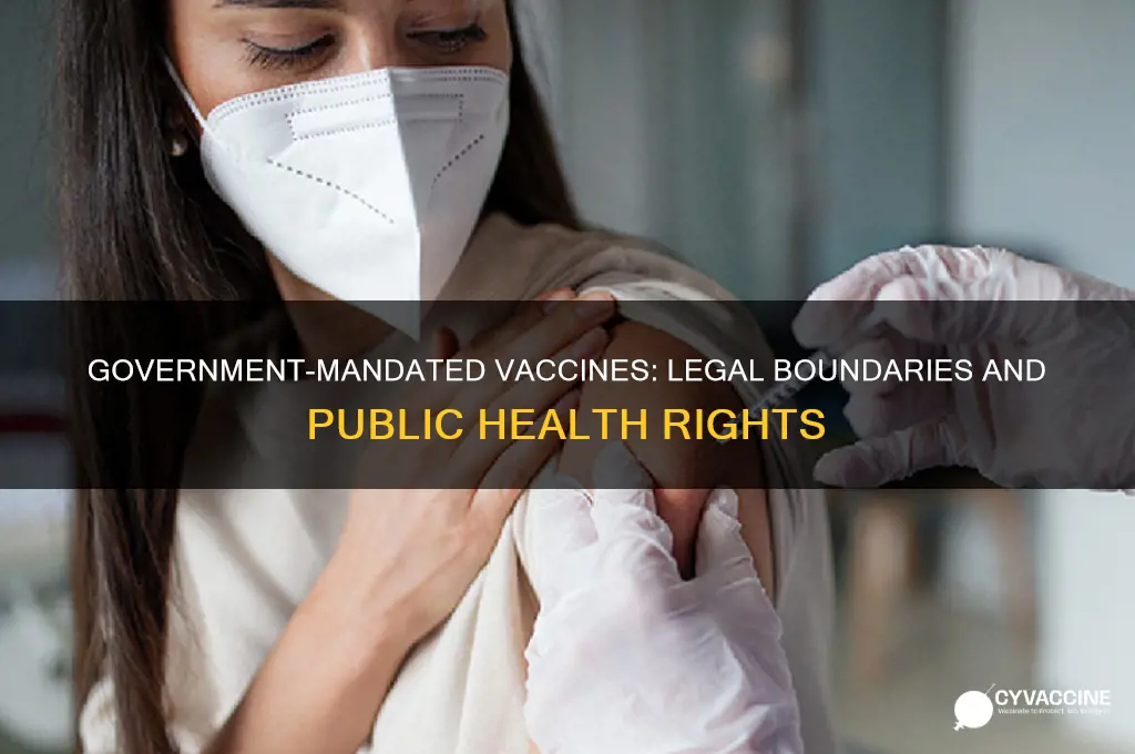 is it legal for the government to enforce vaccines