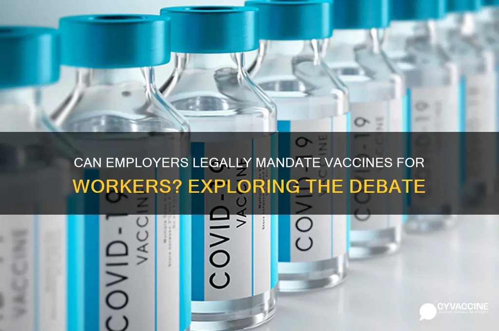is it legal to force vaccines on employees