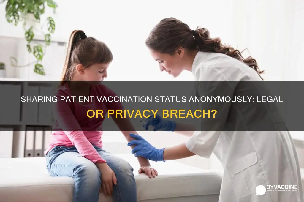 is it legal to share a patients vaccination status anonymously