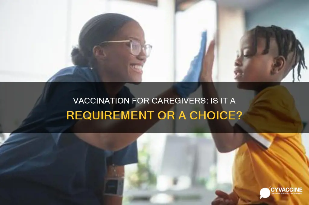 is it mandatory for caregivers to be vaccinated