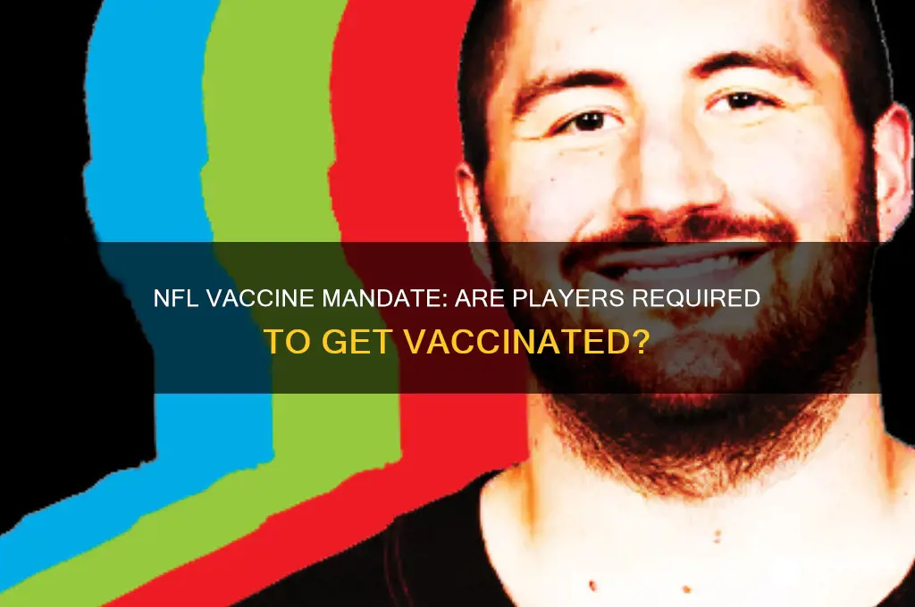 is it mandatory for nfl players to be vaccinated