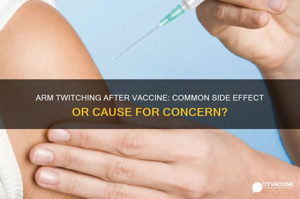 is it normal for your arm to twitch after vaccine