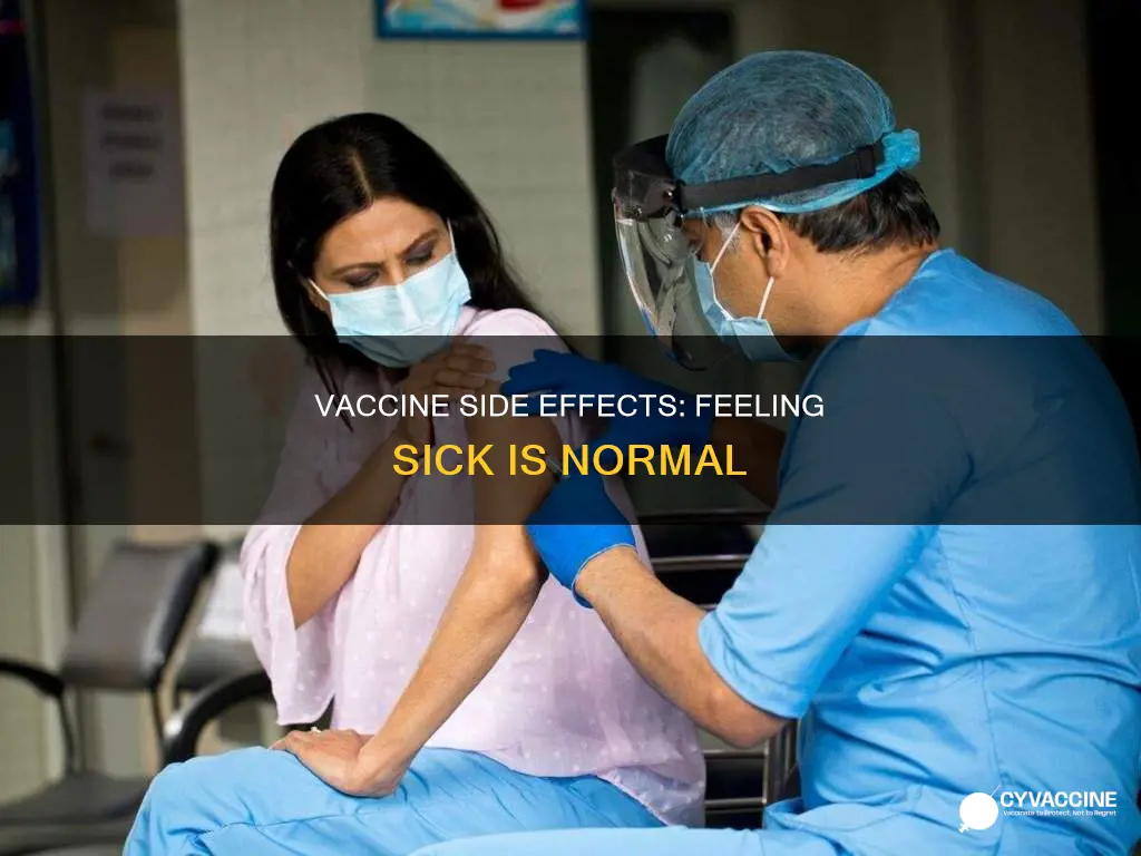 is it normal to feel sick after vaccine