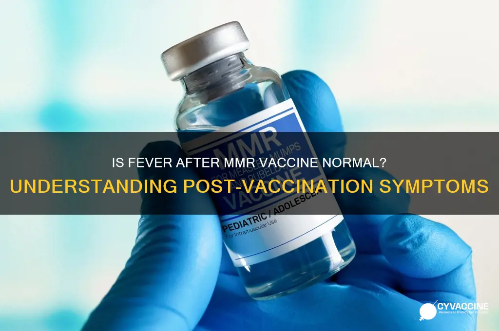 is it normal to have fever after mmr vaccine