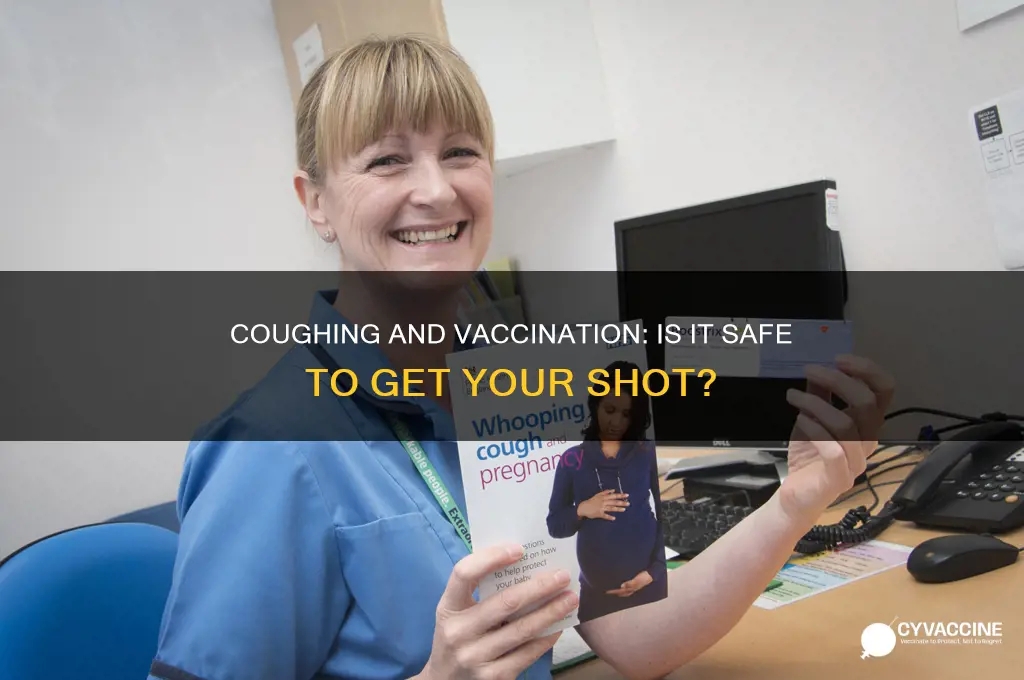 is it ok to be vaccinated when you have cough