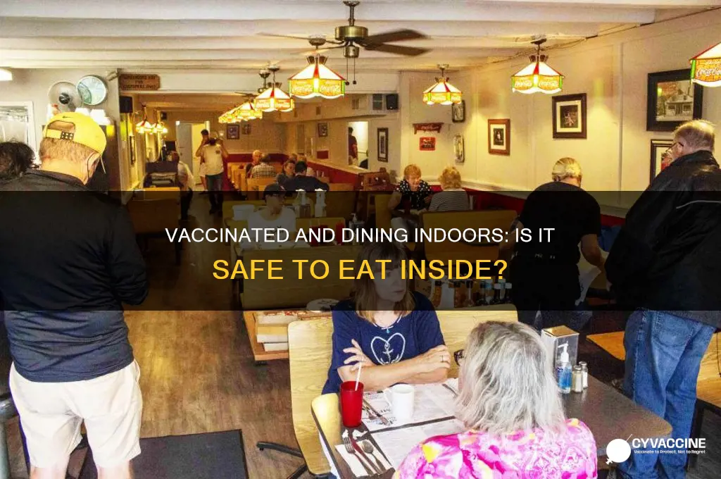 is it ok to eat indoors if vaccinated