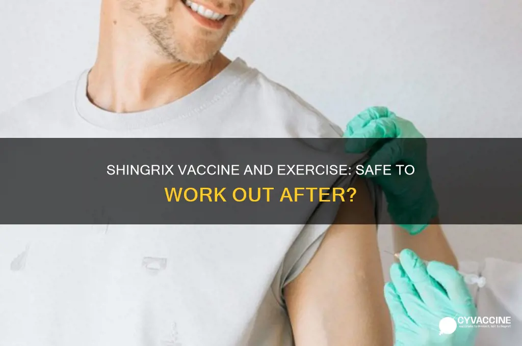 is it ok to exercise after the shingrix vaccine