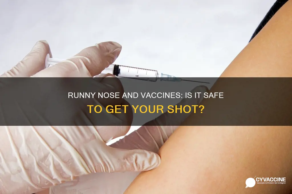 is it ok to have vaccine with runny nose