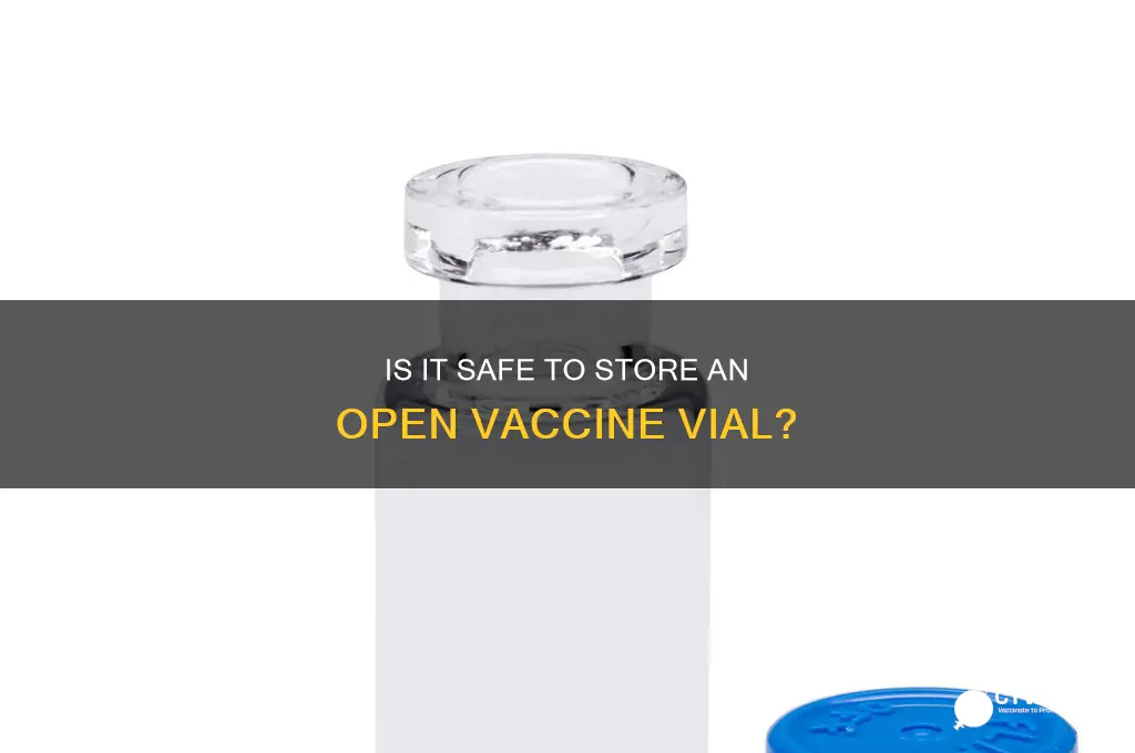 is it ok to keep a vaccine open