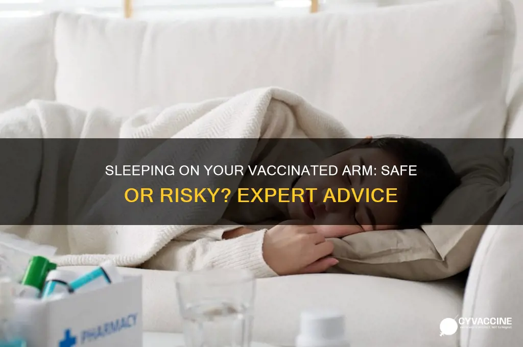 is it ok to sleep on my vaccinated arm