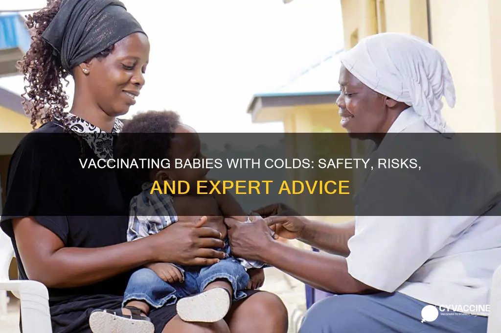is it ok to vaccinate a baby with a cold