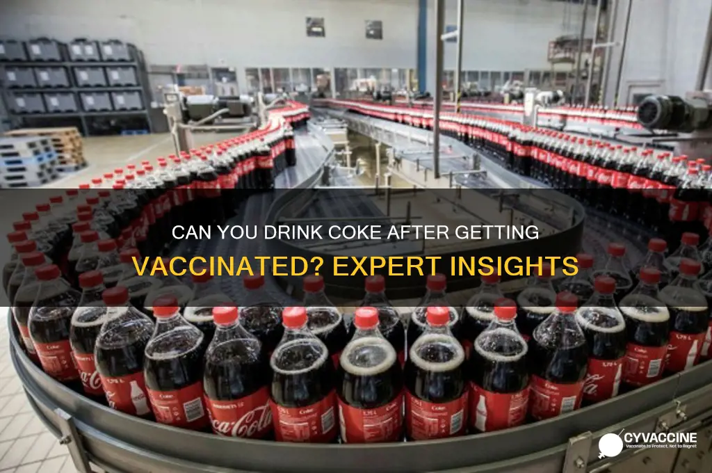 is it okay to drink coke after vaccine