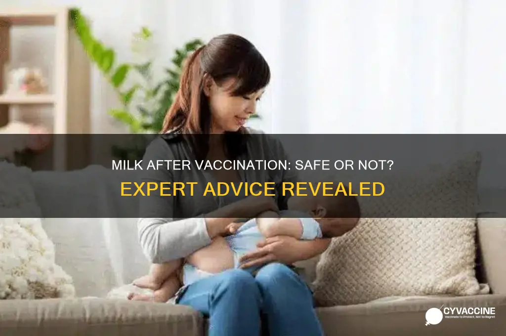 is it okay to drink milk after vaccination