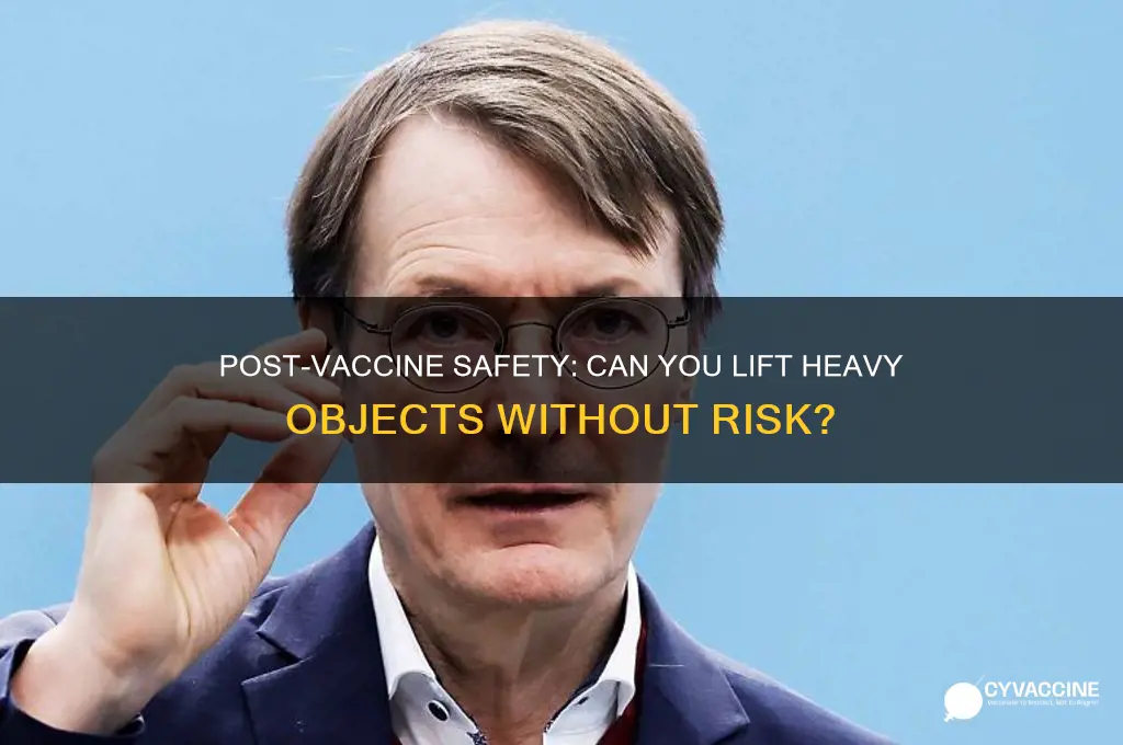 is it okay to lift heavy things after vaccine