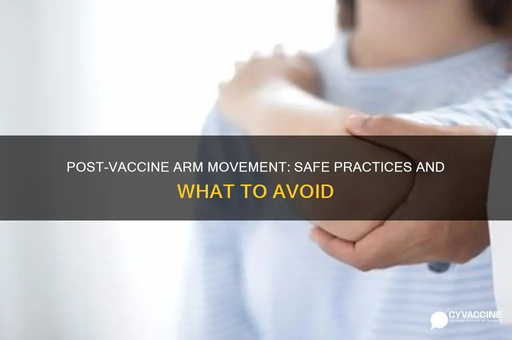is it okay to move arm after vaccine