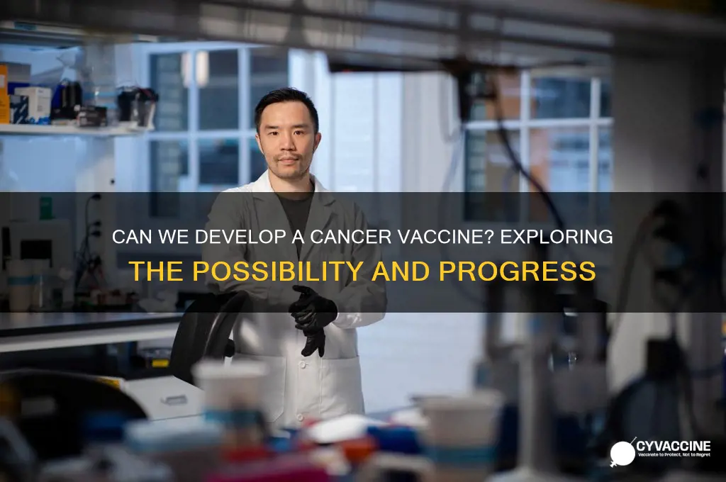 is it possible to have a vaccine for cancer