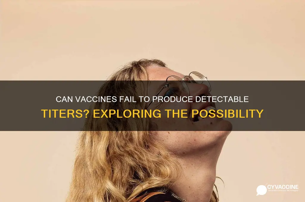 is it possible to not show titers after vaccination