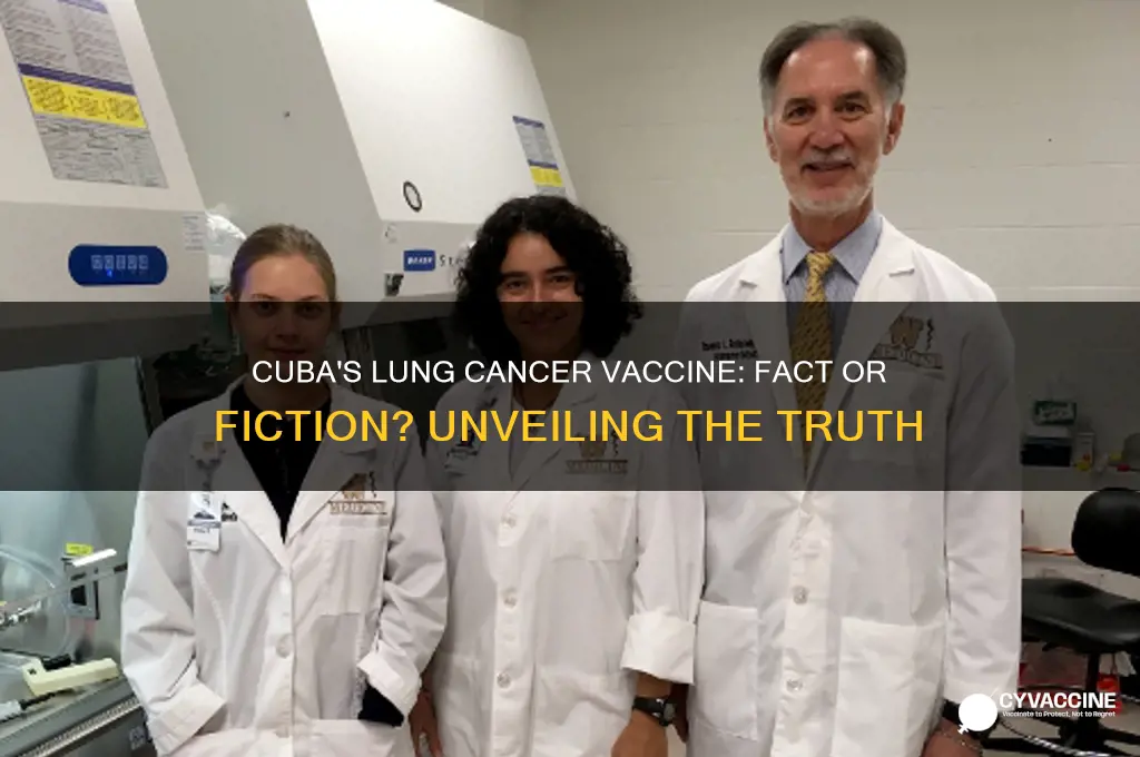 is it true that cuba has a lung cancer vaccine