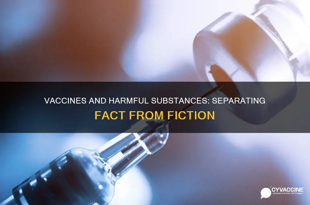 is it true that vaccines have harmful substances