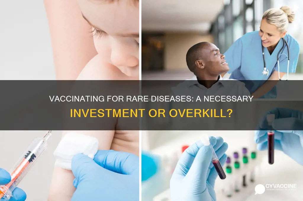 is it worthwhile to keep vaccinating for rare diseases