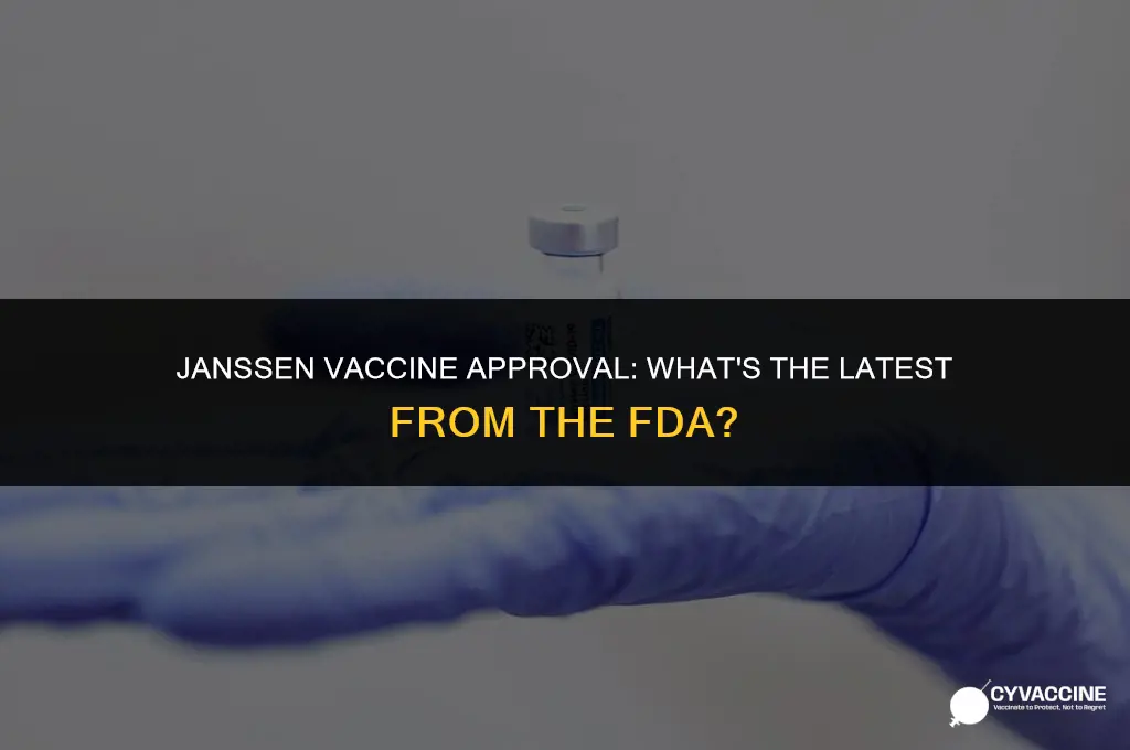 is janssen vaccine approved by fda