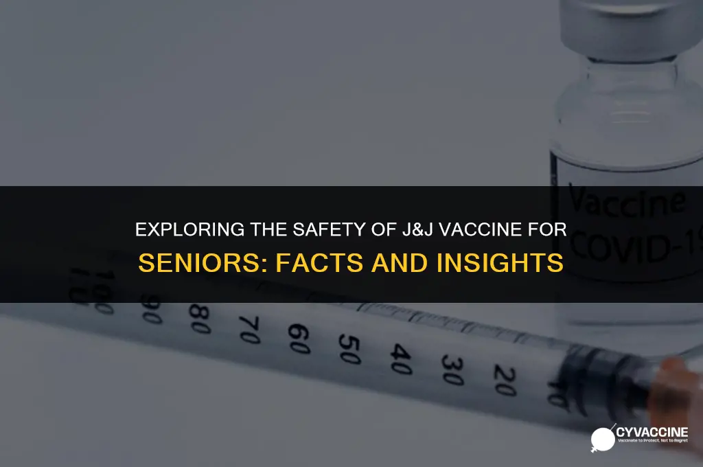 is jnj vaccine dangerous for seniors