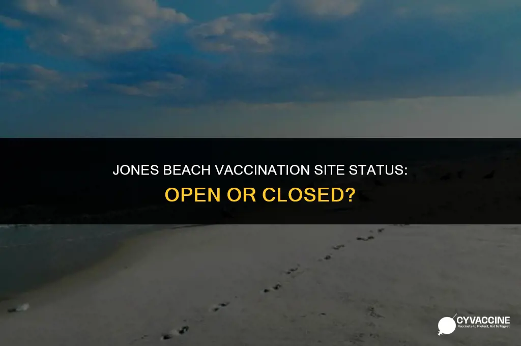 is jones beach vaccination site open