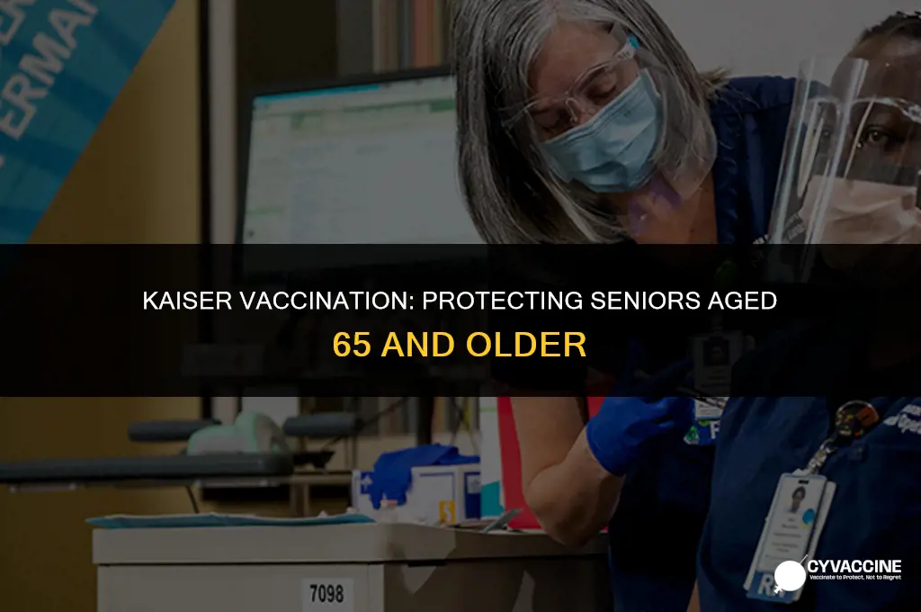 is kaiser vaccination 65 and older