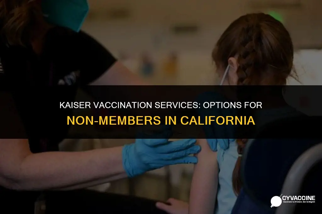 is kaiser vaccination non members california
