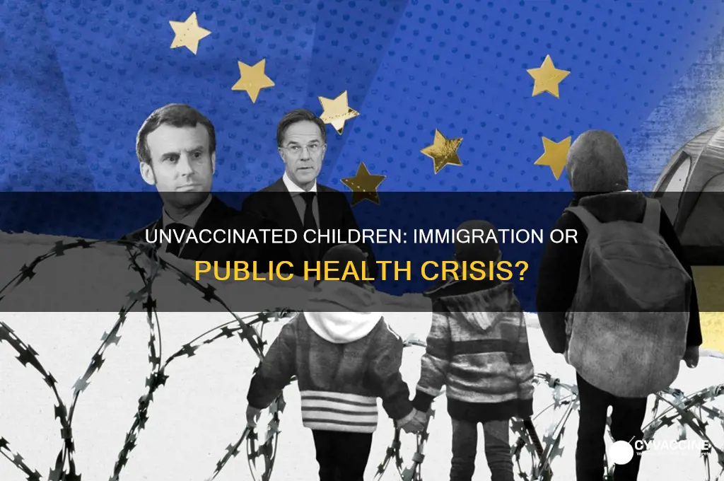 is kids not being vaccinated an immigrant issue