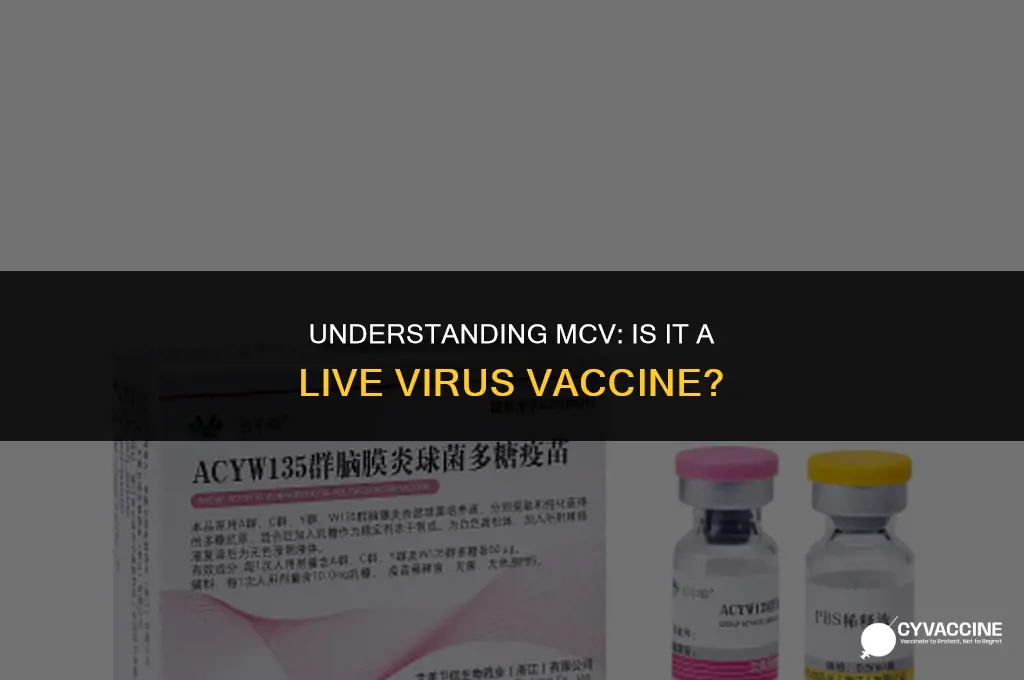 is mcv a live virus vaccine