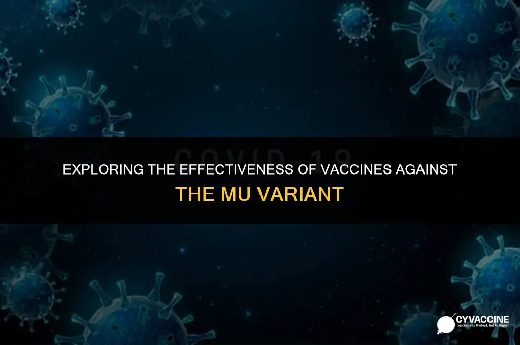is mu variant immune to vaccine